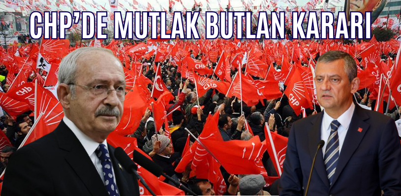 CHP’DE TARİHİ KRİZ: MAHKEMEDEN “MUTLAK BUTLAN” KARARI