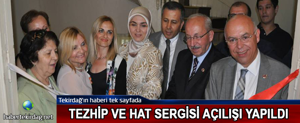 TEZHİP VE HAT SERGİSİ AÇILIŞI YAPILDI