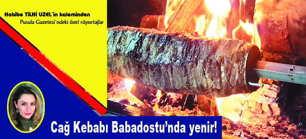 Cağ Kebabı, Babadostunda yenir!